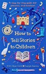 How to Tell Stories to Children - Silke Rose West ; Joseph Sarosy - 9781788167192