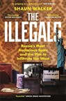 The Illegals - Shaun Walker - 9781788167772