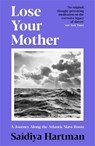 Lose Your Mother - Saidiya Hartman - 9781788168144