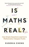 Is Maths Real? - Eugenia Cheng - 9781788169530