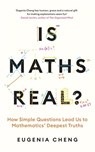 Is Maths Real? - Eugenia Cheng - 9781788169530