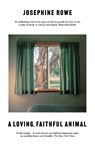A Loving, Faithful Animal - Josephine Rowe - 9781788169608