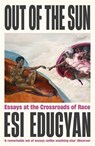 Out of The Sun - Esi Edugyan - 9781788169912