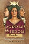 Goddess Wisdom Made Easy - Tanishka - 9781788172615