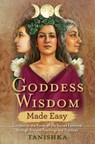 Goddess Wisdom Made Easy - Tanishka - 9781788172776