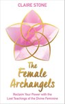 The Female Archangels - Claire Stone - 9781788173674