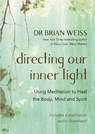 Directing Our Inner Light - Dr Brian L. Weiss - 9781788175050