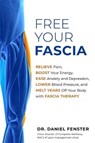 Free Your Fascia - Dr. Daniel Fenster - 9781788175180