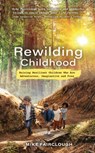 Rewilding Childhood - Mike Fairclough - 9781788177184