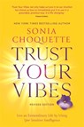 Trust Your Vibes (Revised Edition) - Sonia Choquette - 9781788178327