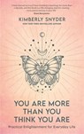 You Are More Than You Think You Are - Kimberly Snyder - 9781788178372