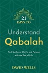 21 Days to Understand Qabalah - David Wells - 9781788179096