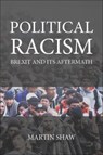 Political Racism - Prof. Martin (University of Sussex) Shaw - 9781788215084