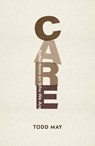 Care - Todd (Class of 1941 Memorial Professor of the Humanities May - 9781788216418
