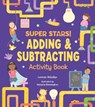 Super Stars! Adding and Subtracting Activity Book - Lorenzo McLellan - 9781788285971