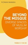 Beyond the Mosque - Rizwan Mawani - 9781788315272
