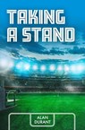 Taking a Stand - Alan Durant - 9781788376594