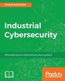 Industrial Cybersecurity - Pascal Ackerman - 9781788395151