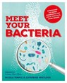 Meet Your Bacteria - Catherine Whitlock ; Nicola Temple - 9781788401128