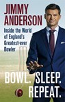 Bowl. Sleep. Repeat. - Jimmy Anderson - 9781788401692