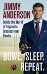 Bowl. Sleep. Repeat. - Jimmy Anderson - 9781788401852