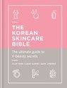 The Korean Skincare Bible - Lilin Yang ; Leah Ganse ; Sara Jimenez - 9781788401876