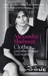 Clothes... and other things that matter - Alexandra Shulman - 9781788401999