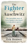 The Fighter of Auschwitz - Erik Brouwer - 9781788404310