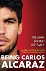 Being Carlos Alcaraz - Mark Hodgkinson - 9781788406239
