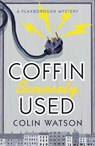Coffin, Scarcely Used - Colin Watson - 9781788420150