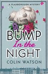 Bump in the Night - Colin Watson - 9781788420167
