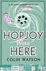 Hopjoy Was Here - Colin Watson - 9781788420181