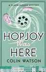 Hopjoy Was Here - Colin Watson - 9781788420181