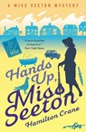 Hands Up, Miss Seeton - Hamilton Crane ; Heron Carvic - 9781788420822