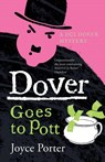 Dover Goes to Pott (A DCI Dover Mystery 5) - Joyce Porter - 9781788422086