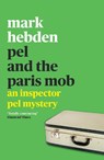 Pel and the Paris Mob - Mark Hebden - 9781788422451