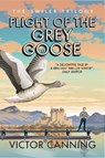 Flight of the Grey Goose - Victor Canning - 9781788423502