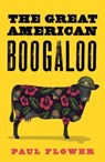 The Great American Boogaloo - Paul Flower - 9781788423861