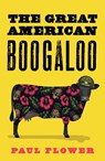 The Great American Boogaloo - Paul Flower - 9781788423861