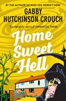 Home Sweet Hell - Gabby Hutchinson Crouch - 9781788424073