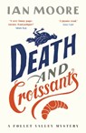 Death and Croissants - Ian Moore - 9781788424233