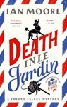 Death in le Jardin - Ian Moore - 9781788425001