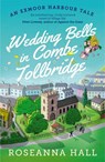 Wedding Bells in Combe Tollbridge - Roseanna Hall - 9781788425476