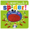 Never Touch A Spider! - Rosie Greening - 9781788432795