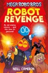 Mega Robo Bros 3: Robot Revenge (a Phoenix Comic Book) - Neill Cameron - 9781788452342