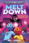 Mega Robo Bros 4: Meltdown (a Phoenix Comic Book) - Neill Cameron - 9781788452816