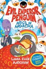 Evil Emperor Penguin: Antics in Antarctica - Laura Ellen Anderson - 9781788452823