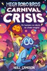 Mega Robo Bros 6: Carnival Crisis (a Phoenix Comic Book) - Neill Cameron - 9781788452984