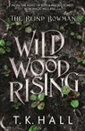 The Blind Bowman: Wildwood Rising - Tim Hall - 9781788453318