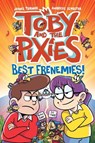 Toby and the Pixies: Best Frenemies (a Phoenix Comic Book) - Andreas Schuster ; James Turner - 9781788453387